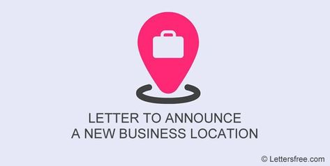 Sample Letter to Announce a New Business Location New Location Announcement Salon, New Location Announcement, Business Location, Office Relocation, Phrases And Sentences, Letter Example, Ways To Communicate, New Location, New Business