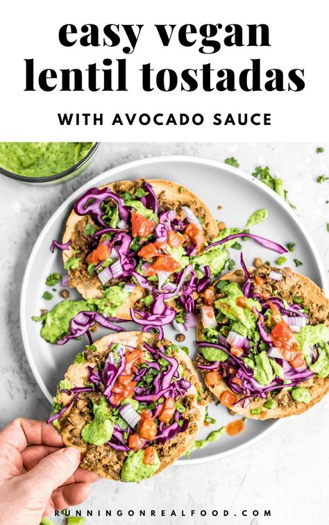 Easy Vegan Lentil Tostadas with Avocado Cilantro Sauce - Try them for a fun, yummy, vegan dinner. Veggie Tostadas, Avocado Cilantro Sauce, Vegan Lentil, Cilantro Sauce, Plant Based Dinner, Dinner Idea, Vegetarian Recipes Healthy, Vegan Dinner Recipes, Healthy Vegetarian