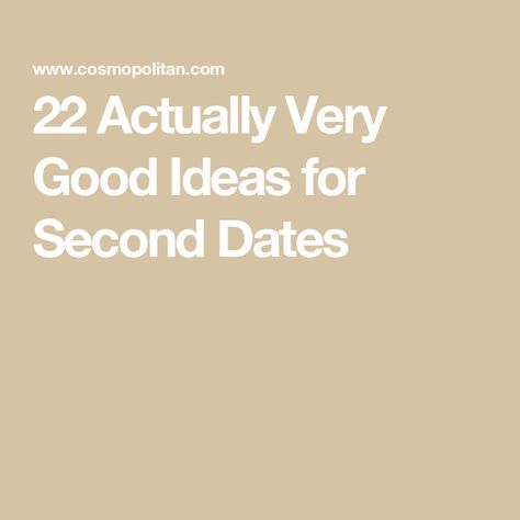 22 Actually Very Good Ideas for Second Dates 2nd Date Ideas, Simple Date Ideas, Friend Date Ideas, Second Date Ideas, Date Ideas For New Couples, Second Date, Good Ideas, Date Ideas, First Dates