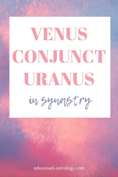 Venus Conjunct Uranus Synastry Meaning Part Of Fortune, Person Falling, Astrology Compatibility, Outer Planets, Afraid To Lose You, Natal Charts, Birth Chart, Feminine Energy, New Hobbies