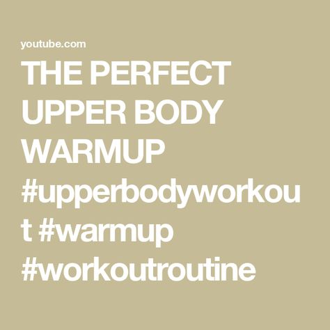 THE PERFECT UPPER BODY WARMUP #upperbodyworkout #warmup #workoutroutine Upper Body Warmup, Upper Body Workout, Upper Body, Workout Routine, Gym