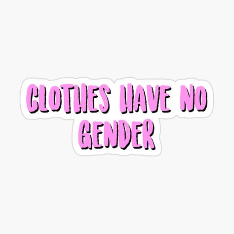 Bathroom Exhibition, Clothes Have No Gender, Gender Inequality, No Gender, Plain Outfits, Running Late, Cool Artwork, Laptop Stickers, The North Face Logo