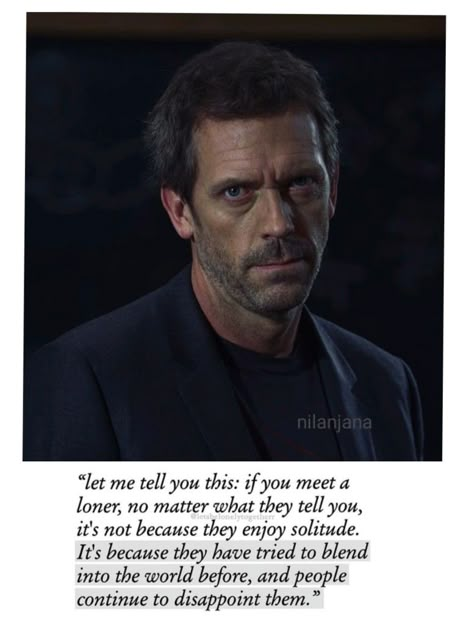 Dr House Quotes Funny, Doctor House Quotes, Gregory House Quotes, People Dont Change Quotes, Dr House Quotes, Greg House, House Md Funny, House Md Quotes, Infj Characters