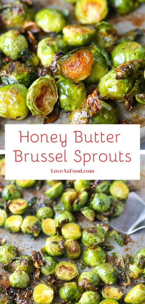 Honey Butter Brussel Sprouts - Love As Food Honey Roasted Brussel Sprouts, Honey Brussel Sprouts, Brussel Sprout Recipes Roasted, Butter Honey, Vegetable Side Dishes Recipes, Roasted Brussel, Sprout Recipes, Brussels Sprouts Recipe, Family Eating