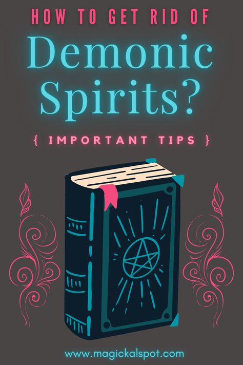 In this article, we'll find out How to Get Rid of Demonic Spirits by following a few very important tips! Demonic Spirits, Full Moon Spells, Unclean Spirits, Sacred Masculine, Wiccan Rituals, White Magic Spells, Witch Tips, Spells For Beginners, Metaphysical Spirituality