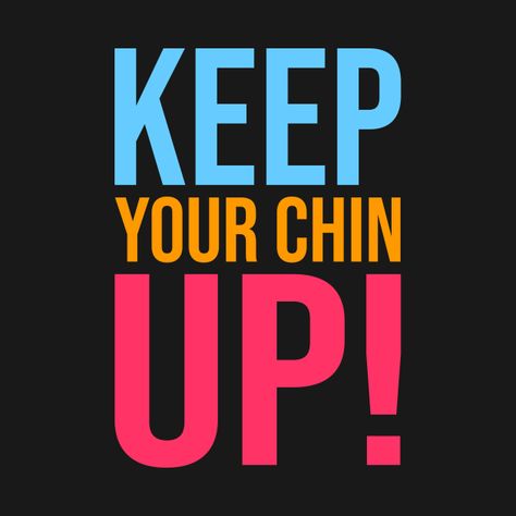 Check out this awesome 'Colorful+Text+Keep+Your+Chin+Up' design on @TeePublic! Sassy Wallpaper, Keep Your Chin Up, Holy Shirt, Chin Up, Kids Magnets, Phone Case Stickers, T Shirt Design, Funny Shirts, Baseball Tshirts