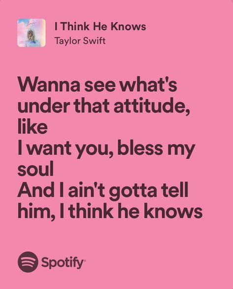 I Think He Knows Lyrics Taylor Swift, I Think He Knows Aesthetic Taylor Swift, Taylor Swift I Think He Knows Lyrics, Taylor Swift I Think He Knows, I Think He Knows Lyrics, I Think He Knows Taylor Swift, I Think He Knows, Taylor Swift Song Lyrics, Music Girl