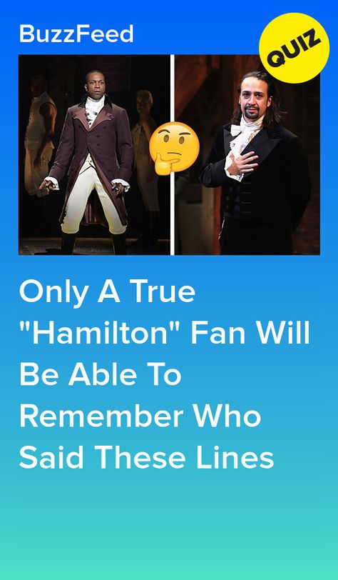 Hamilton Buzzfeed Quiz, Hamilton Quizzes, Hamilton Quiz, Hamilton Background, Guess The Lyrics, Musical Quiz, Personality Quizzes Buzzfeed, Hamilton Lyrics, Goofy Things