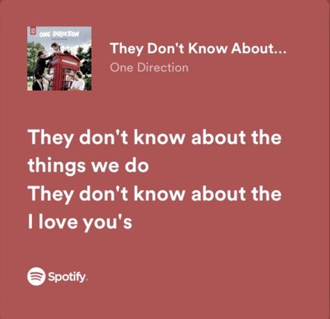 They Don’t Know About Us One Direction, One Direction Songs Spotify, They Don't Know About Us Lyrics, One Direction Songs Lyrics, Spotify One Direction, One Direction Spotify Lyrics, One Direction Song Lyrics, Room Aestethic, They Don't Know About Us