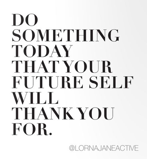 Do Something Today that Your Future Self will Thank You For. Beauty Advisor, Future Self, Social Selling, E Card, Quotable Quotes, Do Something, Monday Motivation, Motivation Inspiration, Be Yourself Quotes