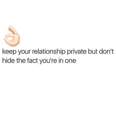 LOVE QUOTES | 214     Keep your relationship private but don't hide the fact that you're in one In Private Quotes, Long Term Relationship Quotes, Past Relationship Quotes, Secret Relationship Quotes, Fake Relationship Quotes, Private Quotes, Complicated Relationship Quotes, Ending Relationship Quotes, Private Life Quotes