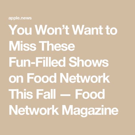 You Won’t Want to Miss These Fun-Filled Shows on Food Network This Fall — Food Network Magazine Magic In The Air, Xmas 2024, Food Network Magazine, Fall Food, Food Network, Apple News, Fall Recipes, Food Network Recipes, To Miss