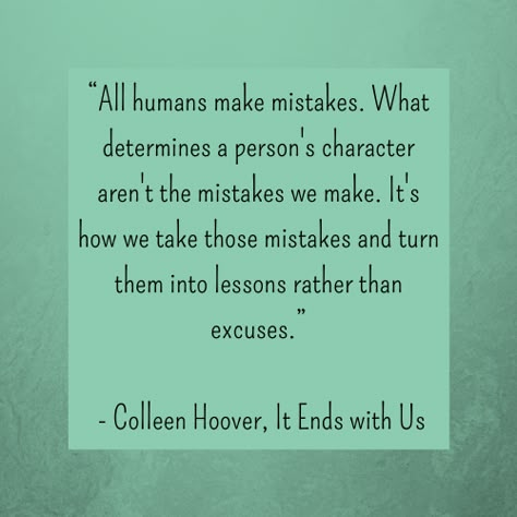 Quote from the novel It ends with us by Colleen Hoover Collen Hover Book Quotes, Quotes From Colleen Hoover Books, Quotes From It Ends With Us, Collen Hover Best Quotes, Colleen Hoover Book Quotes, Ends With Us Quote, Collen Hover, It Ends With Us Quotes, Colleen Hoover Quotes