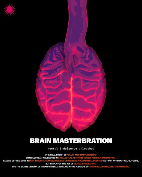 "Brain masterbration" is the whimsical fusion of "brain" and "masturbation," symbolizing an indulgence in intellectual activities purely for self-satisfaction. Imagine getting lost in deep thought, complex puzzles, or endless philosophical debates—not for any practical outcome, but simply for the joy of mental stimulation. It's the brain's version of treating itself, reveling in the pleasure of thinking, learning, and overthinking. #info #biology #phychology #graphicsdesign #posterdesign #cr... Mental Stimulation, Deep Thought, Biology, Brain, Lost, Quick Saves