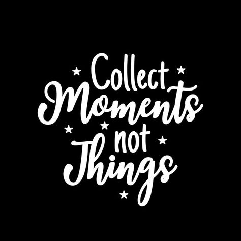 Collect moments not things typography de... | Premium Vector #Freepik #vector #quote #lettering #textile #motivational Tshirt Quotes Inspirational, Cricut Iron On Vinyl, I'm Not Going Anywhere, Funny Tshirt Quotes, Collect Moments Not Things, Collage Wallpapers, Tshirt Quotes, Typography Hand Drawn, Collect Moments