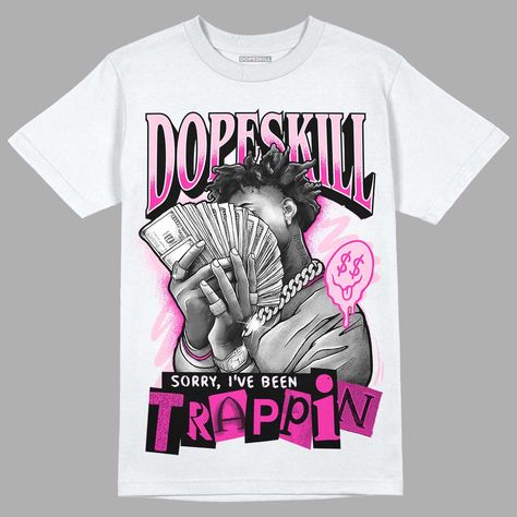 Triple Pink Dunk Low DopeSkill T-Shirt Sorry I've Been Trappin Graphic – DOPESKILL Urban Hip Hop, Move In Silence, Fitting Pants, Jordan 23, Matching Jordans, Hip Hop Streetwear, Fashion People, Jordan 5, University Blue