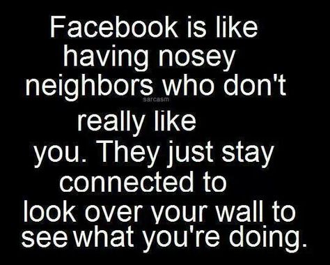 So true, creepers Nosey People Quotes, Rude People Quotes, Nosey People, Nosy People, Nosey Neighbors, Funny People Quotes, No More Drama, Rude People, Freaking Hilarious