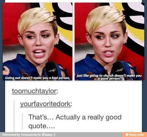 The Good Girl, Vie Motivation, Faith In Humanity Restored, Humanity Restored, Get Educated, Good Girl, Faith In Humanity, Miley Cyrus, True Quotes