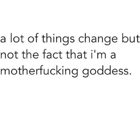 I'm a motherfucking Goddess Im A Goddess Quotes, I’m A Goddess Quotes, Im Fabulous Quotes, Findomme Goddess Quotes, Im Beautiful Quotes Sassy, Im A Goddess, Bratty Quotes, Findomme Tips, Goddess Quotes