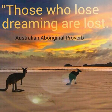 Australia, Aboriginal,  proverb, quote Australia Beach, Australian Beach, Kangaroo Island, Visit Australia, Australian Animals, Beautiful Sunrise, Queensland Australia, Cairns, Animals Of The World