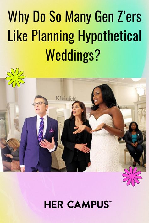 Here's why Gen-Z is full of future wedding planners. Gen Z Wedding, Randy Fenoli, Pnina Tornai, Dating World, Money Advice, Her Campus, Breathtaking Wedding, A Moment In Time, Life Choices