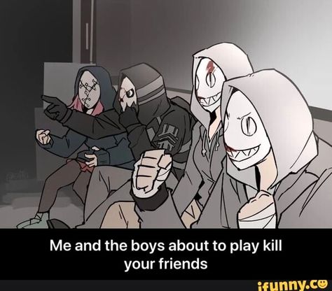 Me and the boys about to play kill your friends - Me and the boys about to play kill your friends – popular memes on the site iFunny.co #deadbydaylight #gaming #dbd #thelegion #deadbydaylight #me #boys #play #friends #meme Dbd Frank Morrison, The Legion Dbd, Dbd Legion, Me And The Boys, Kill Your Friends, Frank Morrison, Slasher Movies, The Legion, Anime Drawing Books