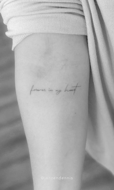 Forever in my heart quote tattoo. - Schriftzug Tattoo In My Heart Tattoo, Heart Tattoo Quotes, Heart Memorial Tattoo, Take Heart Tattoo, Forever In Our Hearts Tattoo, Forever In My Heart Tattoo Ideas, Forever With Me Tattoo, Remember Me Tattoo, You'll Be In My Heart Tattoo