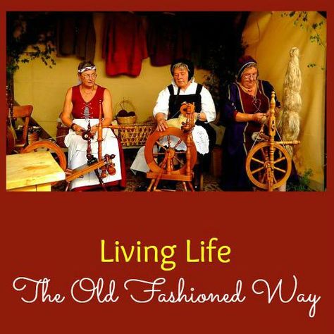 Living Life the Old Fashioned Way | Backdoor Survival Life In The 1700s, Old Fashioned Ways Of Living, Remember To Live While Surviving, Living Traditions Homestead, Living In Survival Mode, Lost Skills, Pioneer Skills, Biblical Homemaking, House Management