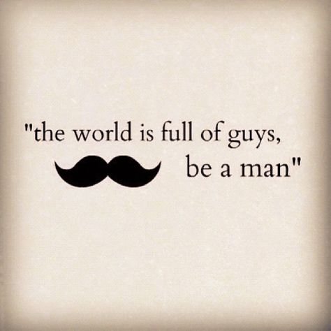 for the boy Gentleman Quotes, True Gentleman, Be A Man, Gq Style, Guy Stuff, Mens Fashion Blog, The Perfect Guy, Man Up, Salon Design