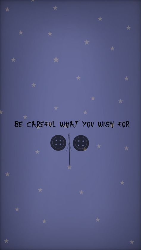 #coraline #coralinewallpaper Coraline Aesthetic Quotes, Cute Coraline Wallpapers, Coraline Background Aesthetic, Coraline Astethic Wallpaper, Coraline Lockscreen Aesthetic, Be Careful What You Wish For Coraline, Coraline Dark Aesthetic, Coraline Wallpaper Ipad, Coraline Quotes Movie