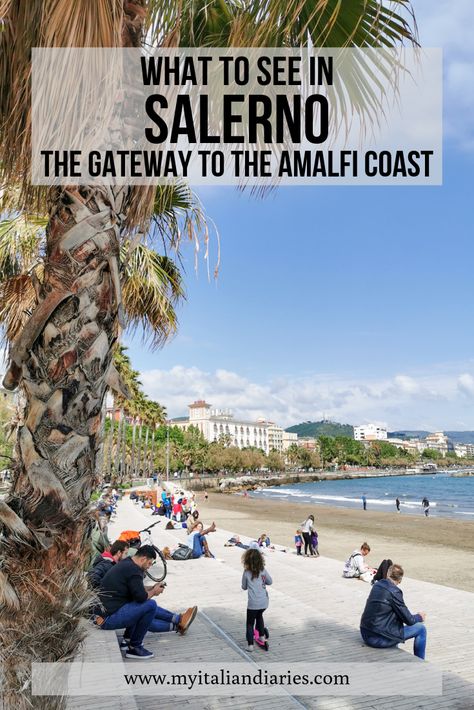 What to see in Salerno, the gateway to the Amalfi Coast | My Italian Diaries Messina Italy, Napoli Food, 70s Mode, Salerno Italy, Amalfi Coast Travel, Italy 2023, Italy Destinations, Italy Beaches, Amalfi Italy