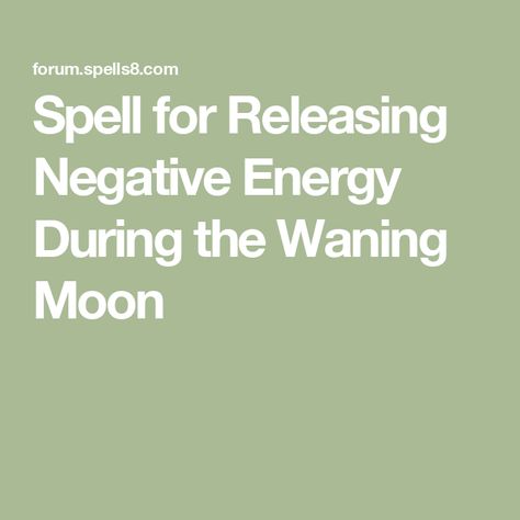 Spell for Releasing Negative Energy During the Waning Moon Banishing Spell Negative Energy, Dark Blue Candles, Release Negative Energy, Banishing Spell, Waning Moon, Releasing Negative Energy, Burning Sage, Spell Work, Focus Your Mind