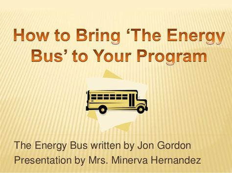 Bringing the Energy Bus to Your Program Energy Bus Ideas, Energy Bus Activities, Energy Bus Bulletin Board, Energy Bus Quotes, Energy Bus, Jon Gordon, Teacher Morale, Morning Meetings, School Climate