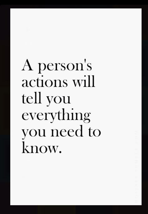 Your Word Is All You Have Quotes, Repeated Actions Quotes, Actions Matter More Than Words, Let Their Actions Speak, Actions Are Louder Than Words, Actions Always Speak Louder, Actions Show More Than Words, Listen To Peoples Actions, Action Speaks Quotes