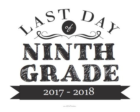 Free Printable Last Day of Ninth Grade Sign First Day Of Fifth Grade, Grade Template, First Day Of 7th Grade, Grades Quotes, First Day Of School Signs, Tenth Grade, Ninth Grade, Classroom Activity, School Supplies List