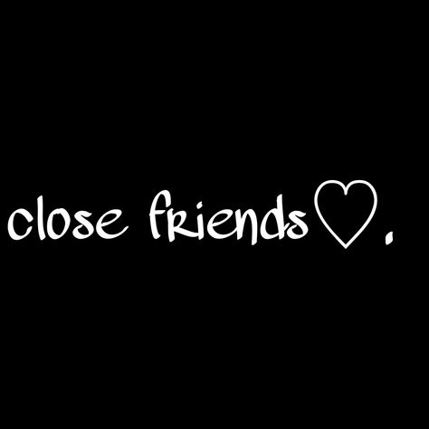 Close Friends Highlight Cover, Instagram Close Friends Story Quotes, Heart For Cfs Instagram, New Bonds Instagram Post, I Love My Friends Quotes, Close Friends Instagram Icon, Instagram Pfp Ideas Aesthetic, Close Friends Quotes, Close Friends Instagram Story Ideas