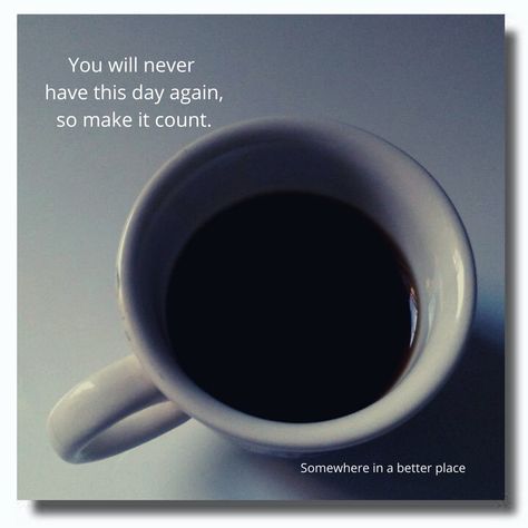 Make It Count, Time Of Day, A Cup Of Coffee, Good Evening, Cup Of Coffee, Make It, Coffee Cups, Coffee, Quotes