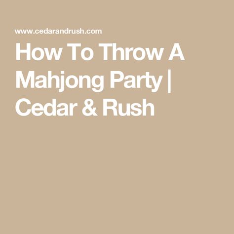 How To Throw A Mahjong Party | Cedar & Rush Mahjong Party Decorations, Mah Jongg Party Ideas, Mahjong Party Ideas, Mahjong Party, Chinese Food Delivery, Mah Jong, Mah Jongg, Chicago Style, Party Menu