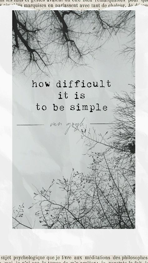 How difficult it is to be simple. Van Gogh quote Cartoon Nostalgia, Van Gogh Quotes, Be Simple, Philosophy Quotes, Vincent Van, Poetry Quotes, Love Poems, Vincent Van Gogh, Van Gogh