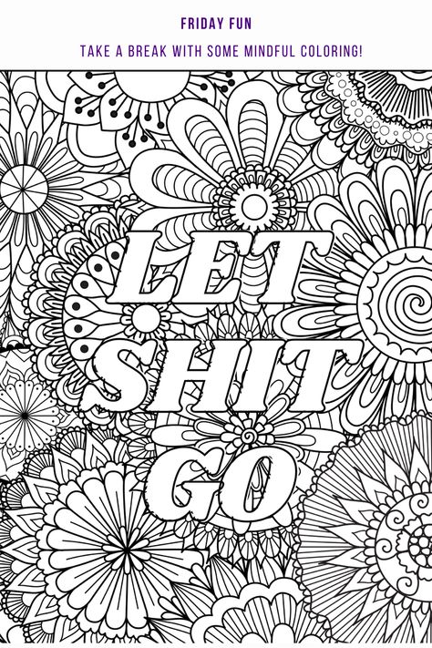 Download this image and take a mindful Friday break with this coloring page. This design is perfect for  practicing a mental pause and relaxation activity. Color your way to a calmer state of mind while meditating on an inspirational phrase that will remind you of what matters. Great for relaxation and stress relief. #ColoringPage #PositiveAffirmations #SelfGrowth Relaxation Ideas, Zen Colors, Love Coloring Pages, Quote Coloring Pages, Relaxing Activities, Inspirational Phrases, State Of Mind, Coloring Book Pages, Art Therapy