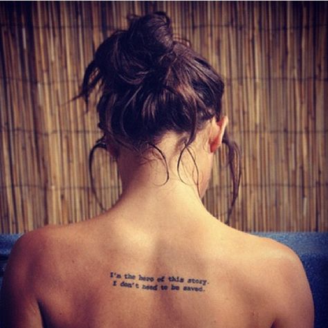 I'm the hero of this story. I don't need to be saved. <3 Hero Tattoo, Phrase Tattoos, Saved Tattoo, Basic Girl, Inspiration Tattoos, Dainty Tattoos, Spine Tattoos, Subtle Tattoos, Dream Tattoos