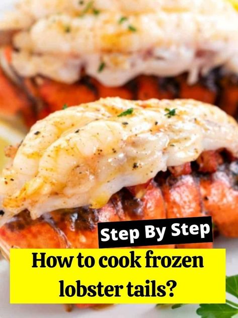 How Do I Cook Lobster Tails, Cooking Lobster Tails From Frozen, Best Way To Cook Frozen Lobster Tails, Steam Lobster Tail How To Cook, Making Lobster Tails, Cook Frozen Lobster Tail, How To Steam Lobster Tails, How To Poach Lobster Tails, Frozen Lobster Tail Recipe How To Cook