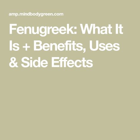 Fenugreek: What It Is + Benefits, Uses & Side Effects Fenu Greek Benefits, Fengrueek Benefits, Fenugreek Benefits Side Effects, Fenugreek Supplement, Fenugreek Benefits, Feeling Alive, Period Pain, Fenugreek Seeds, Health Guide