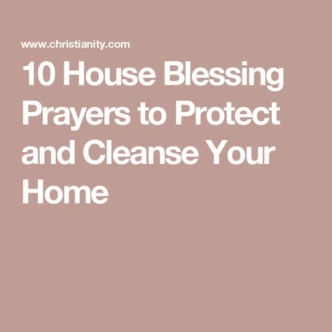 10 House Blessing Prayers to Protect and Cleanse Your Home House Cleansing Prayer, Blessing Prayers, Cleanse Your Home, Negative Energy Cleanse, House Cleansing, House Blessing, Prayer For Protection, Toddler Room Decor, Home Protection