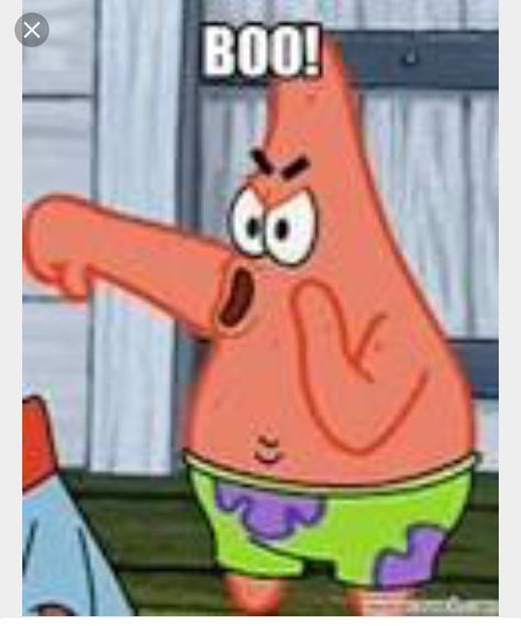 Patrick star boo! Patrick Star Funny, Patrick Meme, Weird Stickers, Funny Spongebob Memes, Funny Spanish Memes, Spongebob Funny, Patrick Star, Spongebob Memes, Memes Sarcastic