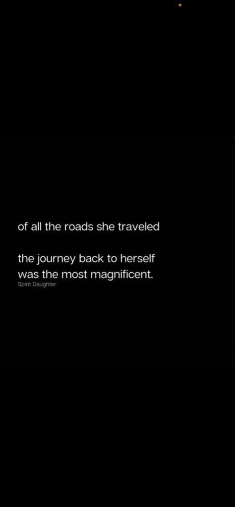 of all the roads she traveled the journey back to herself was the most magnificent. Quotes About The Journey, Road Of Life Quotes, On The Road Again Quotes, Of All The Roads She Traveled, Bumps In The Road Quotes, Road Quotes Journey, Quotes About Journey, Everyone’s Journey Is Different Quotes, Life Journey Quotes