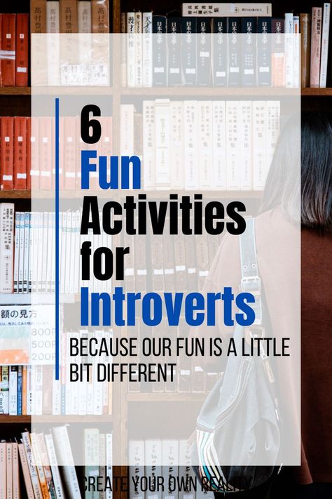 Activities For Introverts, Introvert Activities, Introvert Vs Extrovert, Introvert Girl, Relaxing Things To Do, Introvert Personality, Happy Alone, Create Your Own Reality, Study Break