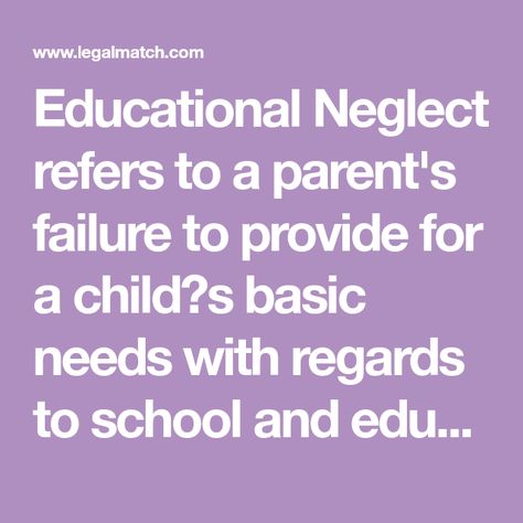 Educational Neglect refers to a parent's failure to provide for a childs basic needs with regards to school and education. Learn more. Basic Needs, A Child, Parenting, Education