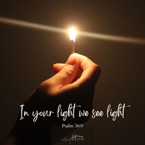 hand holding a lit match in darkness, reads "In your light we see light." Light Verses Bible, Bible Light Quotes, Bible Verse About Light Shining, Scriptures About Light, Bible Verse About Light, Light Quotes Inspirational, Light Scripture, Love And Light Quotes, Light Bible Verse