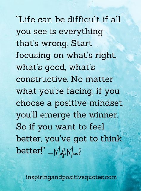 “Life can be difficult if all you see is everything that’s wrong. Start focusing on what’s right, what’s good, what’s constructive. No matter what you’re facing, if you choose a positive mindset, you’ll emerge the winner. So if you want to feel better, you’ve got to think better!” Saturday Motivation Quotes, Genuine People Quotes, Saturday Motivation, People Quotes, Self Motivation, Motivation Quotes, Wise Quotes, Positive Mindset, Good Advice